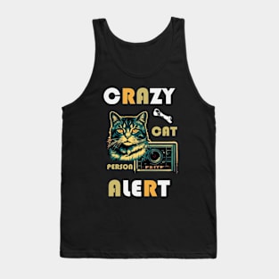 CRAZY CAT PERSON ALERT Tank Top